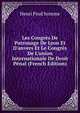 Les Congr?s De Patronage De Lyon Et D'anvers Et Le Congr?s De L'union Internationale De Droit P?nal (French Edition), Henri Prud'homme 