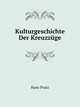 Kulturgeschichte Der Kreuzzuge, Hans Prutz 