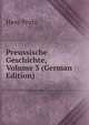 Preussische Geschichte, Volume 3 (German Edition), Hans Prutz 