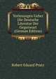 Vorlesungen Ueber Die Deutsche Literatur Der Gegenwart (German Edition), Robert Eduard Prutz 