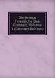 Die Kriege Friedrichs Des Grossen, Volume 3 (German Edition), 