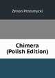 Chimera (Polish Edition), Zenon Przesmycki 