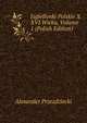 Jagiellonki Polskie X XVI Wieku, Volume 1 (Polish Edition), Alexander Przezdziecki 