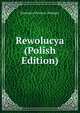 Rewolucya (Polish Edition), Kazimierz Przerwa-Tetmajer 