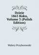 Dzieje 1863 Roku, Volume 3 (Polish Edition), Walery Przyborowski 