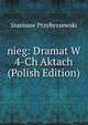 nieg: Dramat W 4-Ch Aktach (Polish Edition), Stanislaw Przybyszewski 
