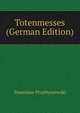 Totenmesses (German Edition), Stanislaw Przybyszewski 
