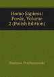 Homo Sapiens: Powie, Volume 2 (Polish Edition), Stanislaw Przybyszewski 
