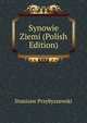 Synowie Ziemi (Polish Edition), Stanislaw Przybyszewski 