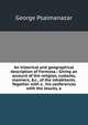 An historical and geographical description of Formosa.: Giving an account of the religion, customs, manners, &c., of the inhabitants. Together with a . his conferences with the Jesuits, a, George Psalmanazar 