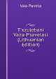 T'xzulebani Vaza-P'savelasi (Lithuanian Edition), Vaa-Pavela 