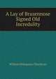 A Lay of Brazennose Signed Old Incredulity., William Makepeace Thackeray 