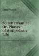 Squattermania: Or, Phases of Antipodean Life, Erro Pseud 