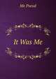 It Was Me, Me Pseud 