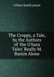 The Croppy, a Tale, by the Authors of 'the O'hara Tales' Really M. Banim Alone., O'Hara family pseud 