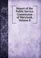 Report of the Public Service Commission of Maryland, Volume 8, 