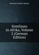 Semilasso in Afrika, Volume 2 (German Edition), Hermann Puckler-Muskau 
