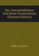Der Automobilmotor Und Seine Konstruktion (German Edition), Willy Putzner 