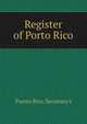 Register of Porto Rico, Puerto Rico. Secretary's 