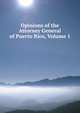Opinions of the Attorney General of Puerto Rico, Volume 1, 