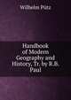 Handbook of Modern Geography and History, Tr. by R.B. Paul, Wilhelm Putz 