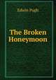 The Broken Honeymoon, Edwin Pugh 