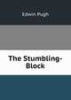 The Stumbling-Block, Edwin Pugh 