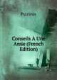 Conseils A Une Amie (French Edition), Puisieux 