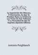 La Inquisicion Sin Mascara, O Disertacion, En Que Se Prueban Hasta La Evidencia Los Vicios De Este Tribunal, Y La Necesidad De Que Se Suprima (Spanish Edition), Antonio Puigblanch 