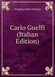 Carlo Guelfi (Italian Edition), Virginia Pulli-Filotico 