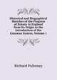 Historical and Biographical Sketches of the Progress of Botany in England from Its Origin to the Introduction of the Linn?an System, Volume 1, Richard Pulteney 