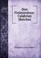Don Finimondone: Calabrian Sketches, Elisabeth Jones Pullen 