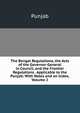 The Bengal Regulationa, the Acts of the Governor-General in Council, and the Frontier Regulations . Applicable to the Punjab: With Notes and an Index, Volume 2, Punjab 