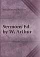 Sermons Ed. by W. Arthur., William Morley Punshon 
