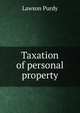 Taxation of personal property, Lawson Purdy 