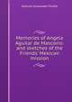 Memories of Angela Aguilar de Mascorro: and sketches of the Friends' Mexican mission, Samuel Alexander Purdie 