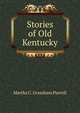 Stories of Old Kentucky, Martha C. Grassham Purcell 