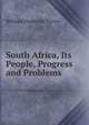 South Africa, Its People, Progress and Problems, William Frederick Purvis 