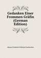 Gedanken Einer Frommen Grafin (German Edition), Johann Friedrich Wilhelm Pustkuchen 