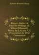 Prayers Gathered from the Writings of . Edward Bouverie Pusey, by E.H. and F.H. Preparation for First Communion, Pusey, E. B. 