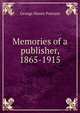 Memories of a publisher, 1865-1915, Putnam, George Haven, 1844-1930 