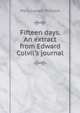 Fifteen days. An extract from Edward Colvil's journal, Mary Lowell Putnam 