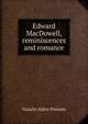 Edward MacDowell, reminiscences and romance, Natalie Alden Putnam 