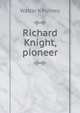 Richard Knight, pioneer, Walter K Putney 