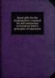 Royal gifts for the kindergarten; a manual for self instruction in Friedrich Frbel's principles of education, 
