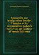 Souvenirs sur l'?migration Boudet, l'empire et la restauration publi?s par le fils de l'auteur (French Edition), Alexandre Boudet Puymaigre 