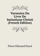 Variantes Du Livre De Imitatione Christi (French Edition), Pierre Edouard Puyol 