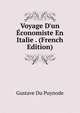 Voyage D'un ?conomiste En Italie . (French Edition), Gustave Du Puynode 