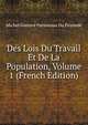 Des Lois Du Travail Et De La Population, Volume 1 (French Edition), Michel Gustave Partounau Du Puynode 