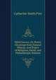Wild Flowers, Or, Poetic Gleanings from Natural Objects: And Topics of Religious, Moral, and Philanthropic Interest, Catherine Smith Pyer 